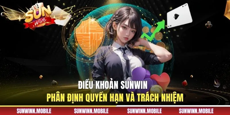 Điều khoản Sunwin phân định quyền hạn và trách nhiệm